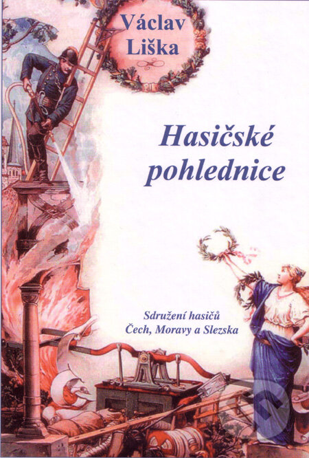 Kniha: Hasičské pohlednice (Václav Liška). Professional Publishing, 2008 Kniha: Hasičské pohlednice (Václav Liška). Professional Publishing, 2008