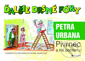 Kniha: Ďalšie drsné fóry Petra Urbana (Petr Urban). Fragment, 2009 Kniha: Ďalšie drsné fóry Petra Urbana (Petr Urban). Fragment, 2009
