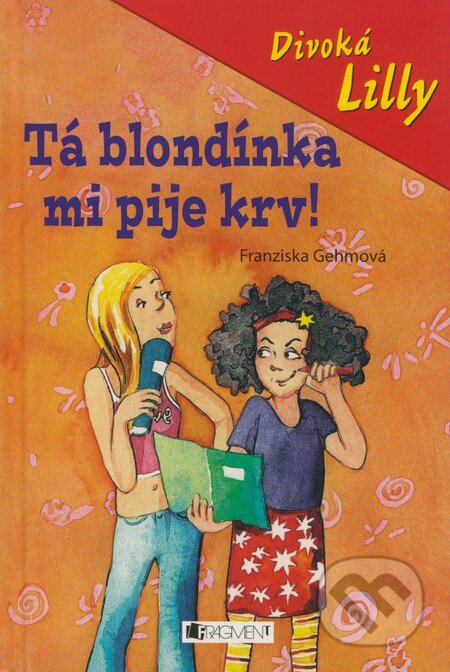 Kniha: Tá blondínka mi pije krv! (Franziska Gehmová). Fragment, 2009 Kniha: Tá blondínka mi pije krv! (Franziska Gehmová). Fragment, 2009