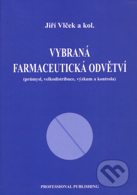 Kniha: Vybraná farmaceutická odvětví (Jiří Vlček a kolektiv). Professional Publishing, 2004 Kniha: Vybraná farmaceutická odvětví (Jiří Vlček a kolektiv). Professional Publishing, 2004