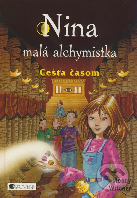 Kniha: Nina - malá alchymistka: Cesta časom (Moony Witcher). Fragment, 2009 Kniha: Nina - malá alchymistka: Cesta časom (Moony Witcher). Fragment, 2009