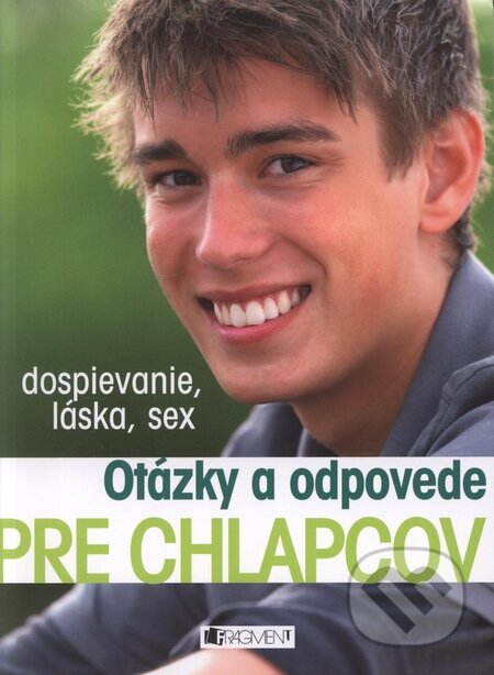 Kniha: Otázky a odpovede pre chlapcov (Gerald Drews a Petra Hirscherová). Fragment, 2009 Kniha: Otázky a odpovede pre chlapcov (Gerald Drews a Petra Hirscherová). Fragment, 2009