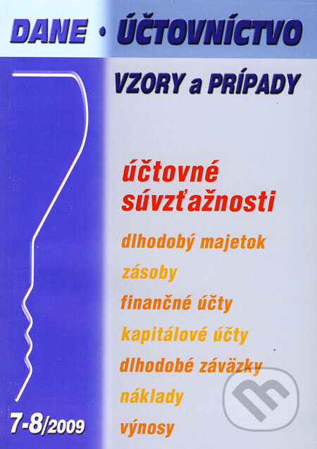 Kniha: Dane, účtovníctvo - vzory a prípady 7-8/09 (Poradca s.r.o.). Poradca s.r.o., 2009 Kniha: Dane, účtovníctvo - vzory a prípady 7-8/09 (Poradca s.r.o.). Poradca s.r.o., 2009