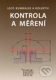 Kontrola a měření - Leoš Bumbálek a kol., Informatorium, 2009