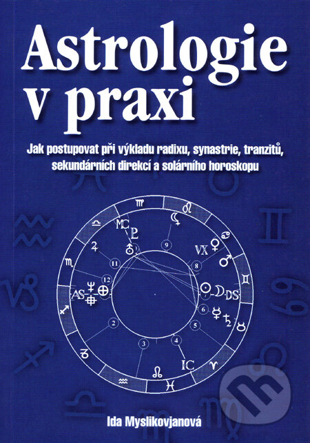 Kniha: Astrologie v praxi (Ida Myslikovjanová). Rubico, 2002 Kniha: Astrologie v praxi (Ida Myslikovjanová). Rubico, 2002