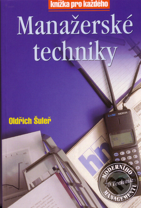 Kniha: Manažerské techniky (Oldřich Šuleř). Computer Press, 1995 Kniha: Manažerské techniky (Oldřich Šuleř). Computer Press, 1995
