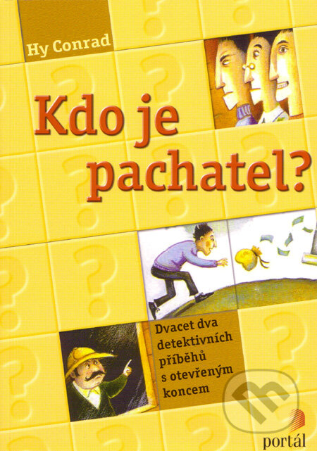 Kniha: Kdo je pachatel? (Hy Conrad). Portál, 2006 Kniha: Kdo je pachatel? (Hy Conrad). Portál, 2006