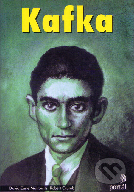 Kniha: Kafka (David Zane Mairowitz a Robert Crumb). Portál, 2004 Kniha: Kafka (David Zane Mairowitz a Robert Crumb). Portál, 2004