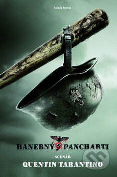 Kniha: Hanebný pancharti (Quentin Tarantino). Mladá fronta, 2009 Kniha: Hanebný pancharti (Quentin Tarantino). Mladá fronta, 2009