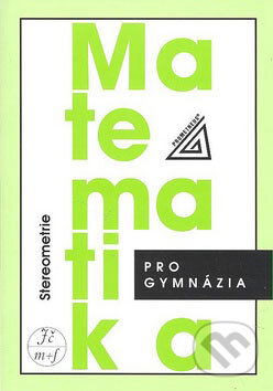 Kniha: Matematika pro gymnázia (Spoločnosť Prometheus). Spoločnosť Prometheus, 2009 Kniha: Matematika pro gymnázia (Spoločnosť Prometheus). Spoločnosť Prometheus, 2009