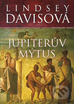 Kniha: Jupiterův mýtus (Lindsey Davis). BB/art, 2009 Kniha: Jupiterův mýtus (Lindsey Davis). BB/art, 2009
