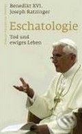 Eschatologie - Tod und ewiges Leben - Joseph Ratzinger - Benedikt XVI., Pustet, 2007