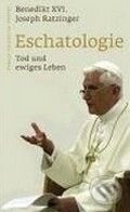Kniha: Eschatologie - Tod und ewiges Leben (Joseph Ratzinger - Benedikt XVI.). Pustet, 2007 Kniha: Eschatologie - Tod und ewiges Leben (Joseph Ratzinger - Benedikt XVI.). Pustet, 2007
