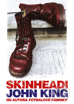 Kniha: Skinheadi (John King). BB/art, 2009 Kniha: Skinheadi (John King). BB/art, 2009