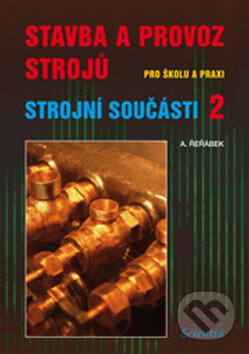 Kniha: Stavba a provoz strojů pro školu a praxi (Antonín Řeřábek). Scientia, 2009 Kniha: Stavba a provoz strojů pro školu a praxi (Antonín Řeřábek). Scientia, 2009