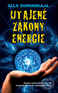 Kniha: Utajené zákony energie (Alla Svirinskaja). Metafora, 2009 Kniha: Utajené zákony energie (Alla Svirinskaja). Metafora, 2009