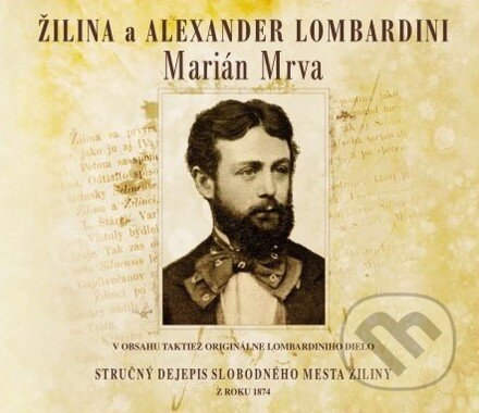 Kniha: Žilina a Alexander Lombardini (Marián Mrva). Artis Omnis, 2009 Kniha: Žilina a Alexander Lombardini (Marián Mrva). Artis Omnis, 2009