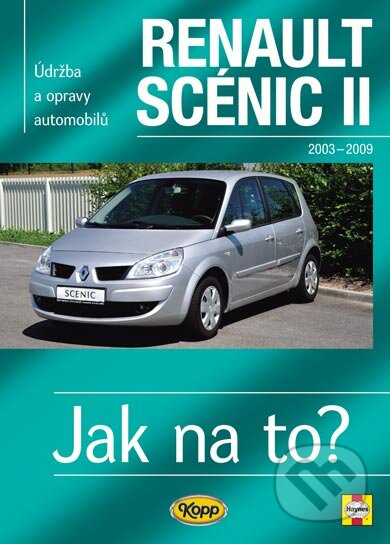 Kniha: Renault Scénic II 2003 – 2009 (Kopp). Kopp, 2009 Kniha: Renault Scénic II 2003 – 2009 (Kopp). Kopp, 2009