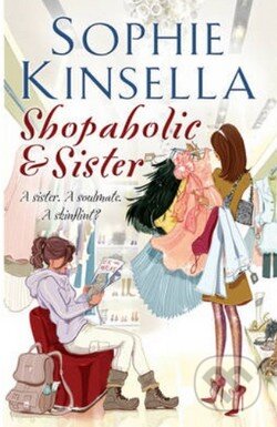 Kniha: Shopaholic & Sister (Sophie Kinsella). Black Swan, 2004 Kniha: Shopaholic & Sister (Sophie Kinsella). Black Swan, 2004