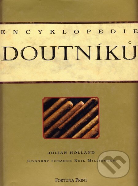Kniha: Encyklopedie doutníků (Julian Holland). Rebo, 2002 Kniha: Encyklopedie doutníků (Julian Holland). Rebo, 2002