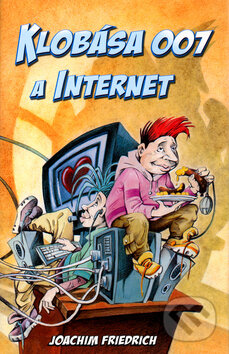 Kniha: Klobása 007 a internet (Joachim Friedrich). BB/art Kniha: Klobása 007 a internet (Joachim Friedrich). BB/art
