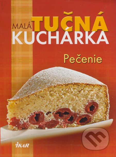 Kniha: Malá tučná kuchárka: Pečenie (Ikar). Ikar, 2009 Kniha: Malá tučná kuchárka: Pečenie (Ikar). Ikar, 2009