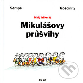 Kniha: Mikulášovy průšvihy (Jean-Jacques Sempé a René Goscinny). BB/art, 2002 Kniha: Mikulášovy průšvihy (Jean-Jacques Sempé a René Goscinny). BB/art, 2002