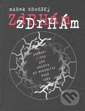 Kniha: Zdrhám, zdrhám (Marek Brodský). Galén, 2009 Kniha: Zdrhám, zdrhám (Marek Brodský). Galén, 2009