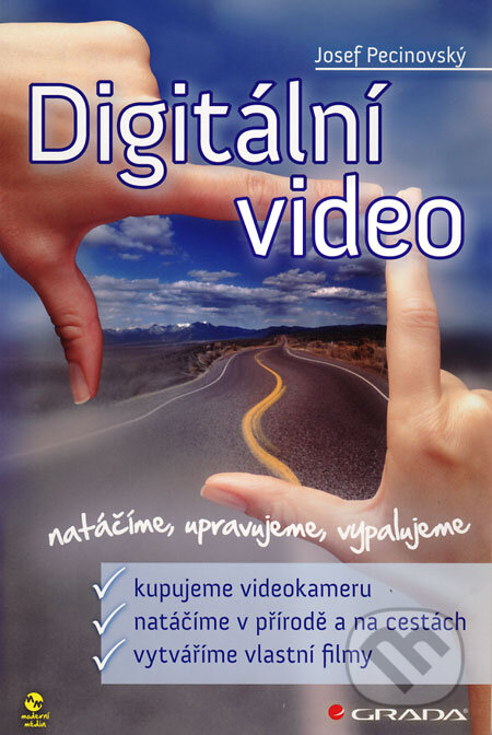 Kniha: Digitální video (Josef Pecinovský). Grada, 2009 Kniha: Digitální video (Josef Pecinovský). Grada, 2009