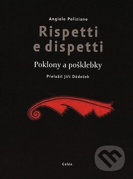 Kniha: Rispetti e dispetti (Angiolo Poliziano). Galén, 2009 Kniha: Rispetti e dispetti (Angiolo Poliziano). Galén, 2009