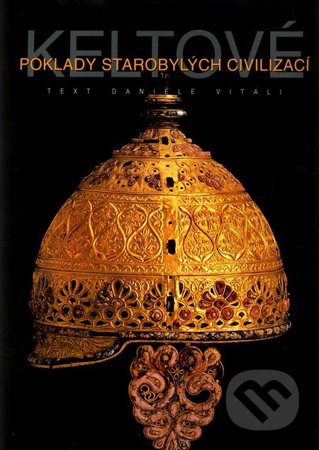 Kniha: Keltové - Poklady starobylých civilizací (Daniele Vitali). Universum, 2008 Kniha: Keltové - Poklady starobylých civilizací (Daniele Vitali). Universum, 2008