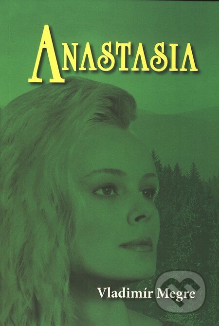 Kniha: Anastasia (1. díl) (Vladimír Megre), 2009 Kniha: Anastasia (1. díl) (Vladimír Megre), 2009
