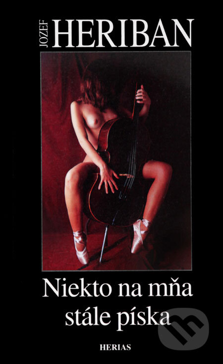 Kniha: Niekto na mňa stále píska (Jozef Heriban). Herial, 1996 Kniha: Niekto na mňa stále píska (Jozef Heriban). Herial, 1996