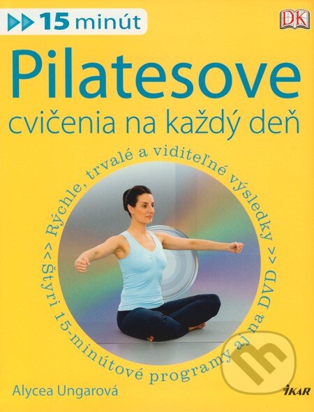 Kniha: Pilatesove cvičenia na každý deň (Alycea Ungaro). Ikar, 2009 Kniha: Pilatesove cvičenia na každý deň (Alycea Ungaro). Ikar, 2009