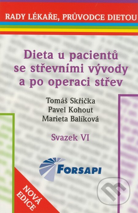 Kniha: Dieta u pacientů se střevními vývody a po operaci střev (Marieta Balíková, Pavel Kohout a Tomáš Skřička). Forsapi, 2009 Kniha: Dieta u pacientů se střevními vývody a po operaci střev (Marieta Balíková, Pavel Kohout a Tomáš Skřička). Forsapi, 2009