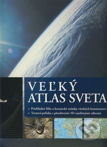 Kniha: Veľký atlas sveta (Ikar). Ikar, 2009 Kniha: Veľký atlas sveta (Ikar). Ikar, 2009