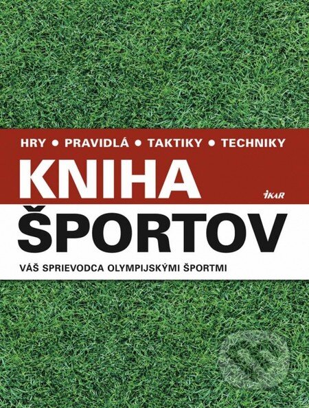 Kniha: Kniha športov (Ray Stubbs). Ikar, 2009 Kniha: Kniha športov (Ray Stubbs). Ikar, 2009
