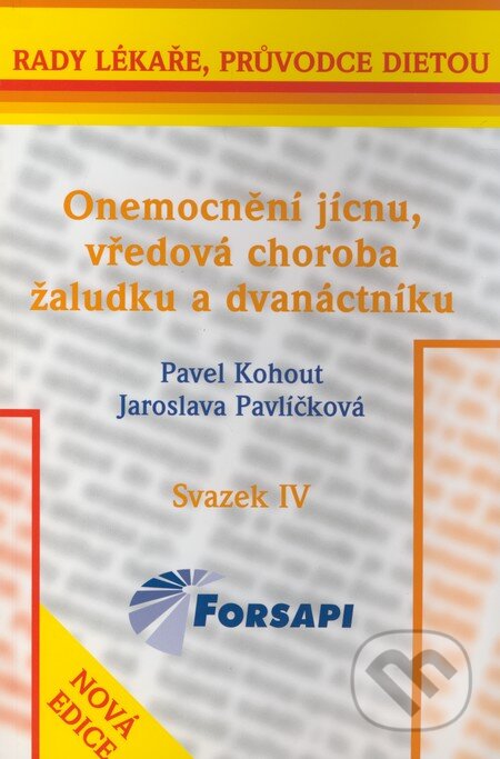 Kniha: Onemocnění jícnu, vředová choroba žaludku a dvanáctníku (Jaroslava Pavlíčková a Pavel Kohout). Forsapi, 2008 Kniha: Onemocnění jícnu, vředová choroba žaludku a dvanáctníku (Jaroslava Pavlíčková a Pavel Kohout). Forsapi, 2008