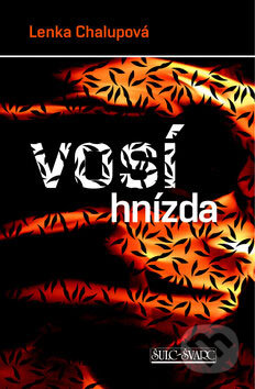 Kniha: Vosí hnízda (Lenka Chalupová). Šulc - Švarc, 2009 Kniha: Vosí hnízda (Lenka Chalupová). Šulc - Švarc, 2009