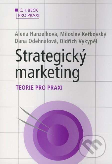 Kniha: Strategický marketing (Alena Hanzelková, Dana Odehnalová, Miloslav Keřkovský a Oldřich Vykypěl). C. H. Beck, 2009 Kniha: Strategický marketing (Alena Hanzelková, Dana Odehnalová, Miloslav Keřkovský a Oldřich Vykypěl). C. H. Beck, 2009