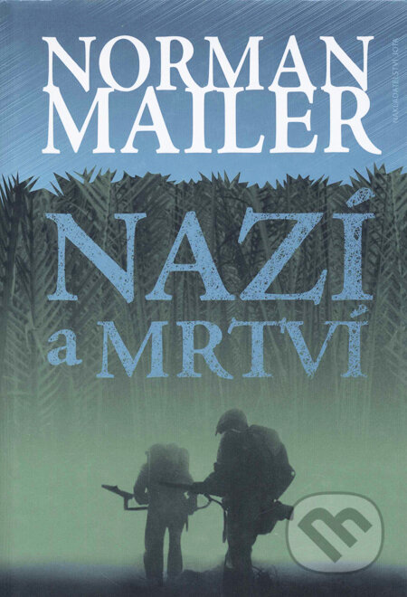 Kniha: Nazí a mrtví (Norman Mailer). Jota, 2009 Kniha: Nazí a mrtví (Norman Mailer). Jota, 2009