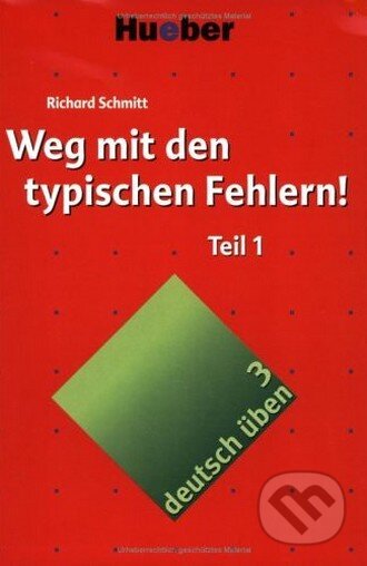 Kniha: Weg mit den typischen Fehlern! 1 (Richard Schmitt). Max Hueber Verlag, 2006 Kniha: Weg mit den typischen Fehlern! 1 (Richard Schmitt). Max Hueber Verlag, 2006