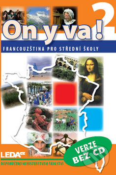 Kniha: On y va! 2 (Učebnice bez CD) (Leda). Leda, 2009 Kniha: On y va! 2 (Učebnice bez CD) (Leda). Leda, 2009