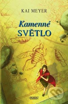 Kniha: Kamenné světlo (Kai Meyer). Nava, 2009 Kniha: Kamenné světlo (Kai Meyer). Nava, 2009