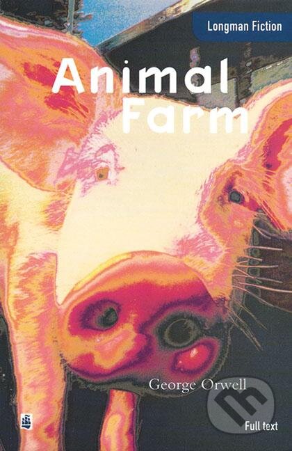 Kniha: Animal Farm (George Orwell). Longman, 2005 Kniha: Animal Farm (George Orwell). Longman, 2005