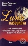 Kniha: Luna našepkáva (Johanna Paunggerová a Thomas Poppe). Ikar, 2009 Kniha: Luna našepkáva (Johanna Paunggerová a Thomas Poppe). Ikar, 2009