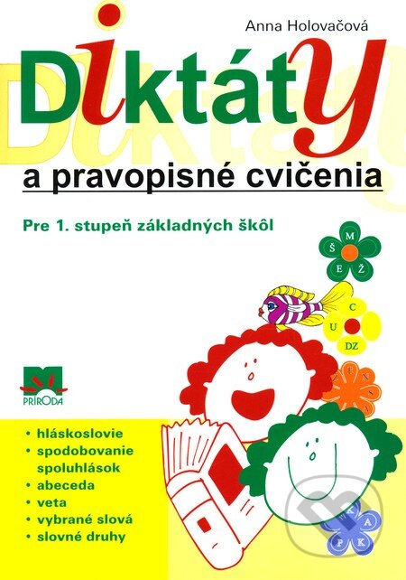 Kniha: Diktáty a pravopisné cvičenia (Anna Holovačová). Príroda, 2009 Kniha: Diktáty a pravopisné cvičenia (Anna Holovačová). Príroda, 2009