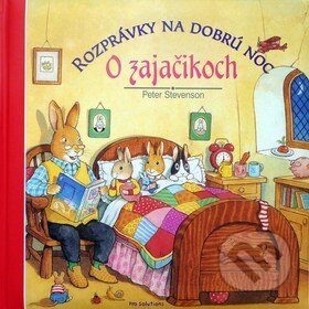 Kniha: O zajačikoch (Peter Stevenson). Vnímavé deti, 2009 Kniha: O zajačikoch (Peter Stevenson). Vnímavé deti, 2009