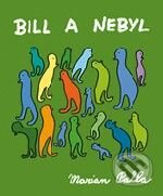 Kniha: Bill a Nebyl (Marian Palla). Dokořán, 2009 Kniha: Bill a Nebyl (Marian Palla). Dokořán, 2009