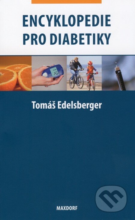 Kniha: Encyklopedie pro diabetiky (Tomáš Edelsberger). Maxdorf, 2009 Kniha: Encyklopedie pro diabetiky (Tomáš Edelsberger). Maxdorf, 2009